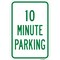 Signmission 10 Minute Parking, Heavy-Gauge Aluminum Rust Proof Parking Sign, 12" x 18", A-1218-25326 A-1218-25326 - alternate 1
